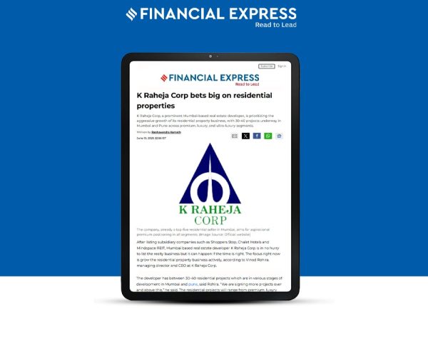 K Raheja Corp bets big on residential properties